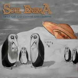 Soul Enema : Of Clans and Clones and Clowns Soul Enema : Of Clans and Clones and Clowns